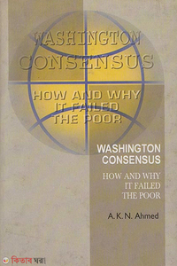Washington Consensus: How and Why it Faield the Poor