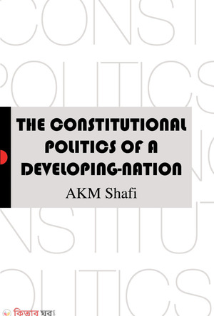 The Constitutional Politics Of A Developing Nation