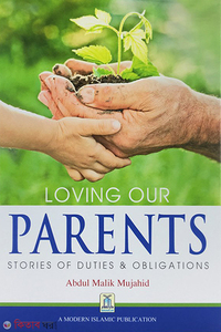 LOVING OUR PARENTS: STORIES OF DUTIES AND OBLIGATIONS