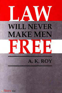 Law will Never Make Men Free