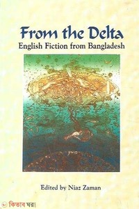 From the Delta: English Fiction from Bangladesh