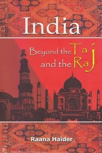 India : Beyond The Taj And The Raj