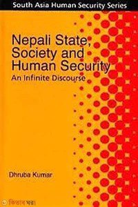 Nepali State, Society and Human Security : An Infinite Discourse