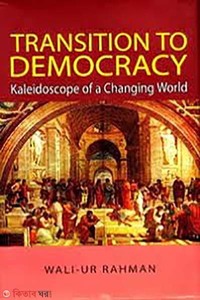Transition to Democracy (Kaleidoscope of a Changing World)