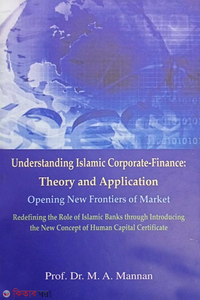 Understanding Islamic Corporate Finance Theory and Application