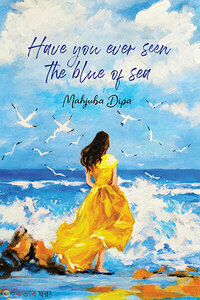 Have You Ever Seen The Blue of Sea