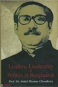 Leaders, Leadership and Politics in Bangladesh