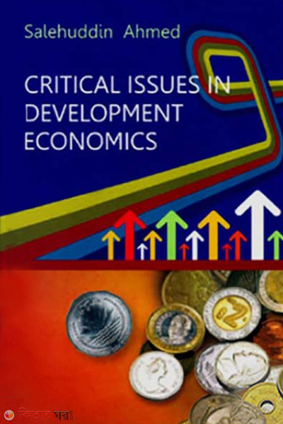 critical issues in development economics (Critical Issues In Development Economics)
