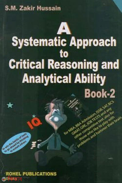 A Systematic Approach t o Critical Reasoning and Analytical Ability (A Systematic Approach t o Critical Reasoning and Analytical Ability Books-2)