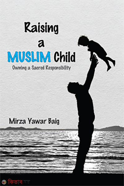 RAISING A MUSLIM CHILD (RAISING A MUSLIM CHILD)