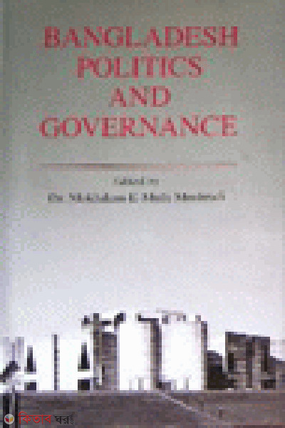 Bangladesh : Politics and Governance  (Bangladesh : Politics and Governance)