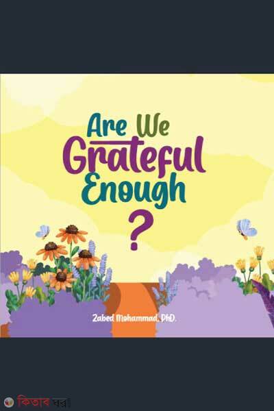 Are we grateful Enough? (Are we grateful Enough?)