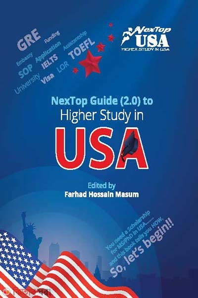 The NexTop Guide to..... Higher Study in USA (নেক্সটপ গাইড টু হায়ার স্টাডি ইন ইউএসএ)