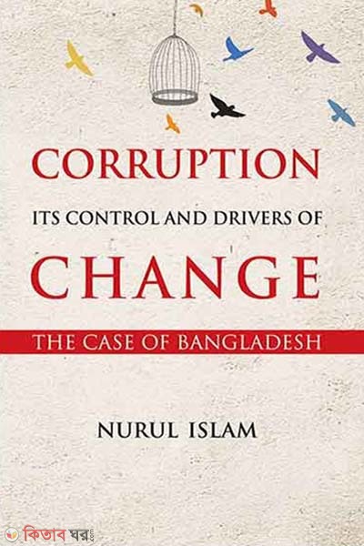 Corruption Its Control And Drivers of Change (Corruption Its Control And Drivers of Change)