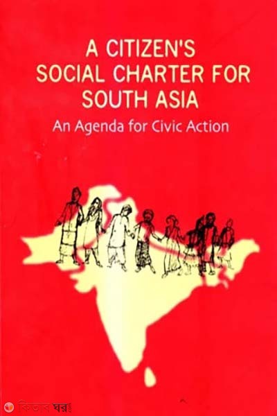 A Citizen’s Social Charter for South Asia: An Agenda for Civic Action (A Citizen’s Social Charter for South Asia: An Agenda for Civic Action)