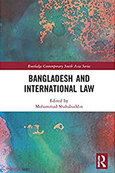 Bangladesh and International Law (Bangladesh and International Law)