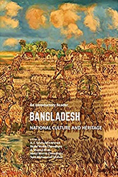 Bangladesh National Culture and Heritage : An Introductory Reader (Bangladesh National Culture and Heritage : An Introductory Reader)