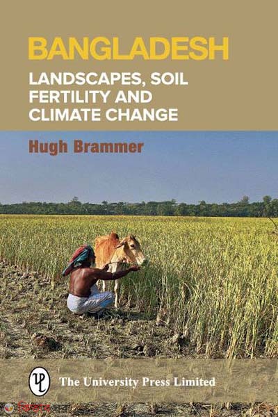 Bangladesh: Landscapes, Soil Fertility and Climate Change (Bangladesh: Landscapes, Soil Fertility and Climate Change)