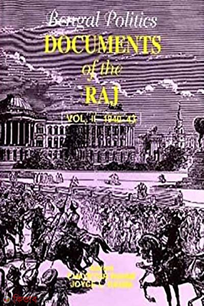 Bengal Politics - Documents of the Raj - Vol. II (1940 - 43) (Bengal Politics - Documents of the Raj - Vol. II (1940 - 43))
