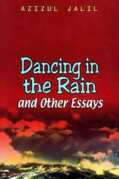 Dancing in the Rain and Other Essays (Dancing in the Rain and Other Essays)