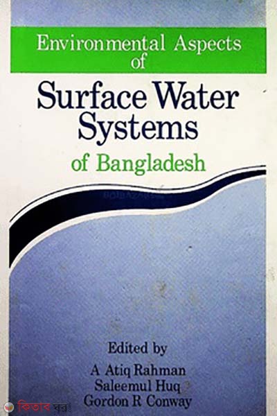 Environmental Aspects of Surface Water Systems of Bangladesh  (Environmental Aspects of Surface Water Systems of Bangladesh)