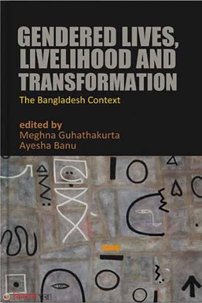 Gendered Lives, Livelihood And Transformation (Gendered Lives, Livelihood And Transformation)