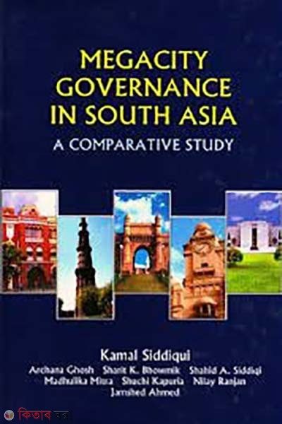 Megacity Governance in South Asia: A Comparative Study (Megacity Governance in South Asia: A Comparative Study)