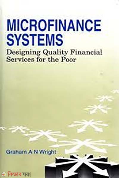 Microfinance Systems - Designing Quality Financial Services for the Poor (Microfinance Systems - Designing Quality Financial Services for the Poor)