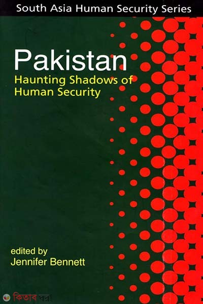 Pakistan : Haunting Shadows of Human Security  (Pakistan : Haunting Shadows of Human Security)