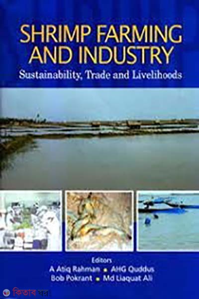 Shrimp Farming and Industry : Sustainability, Trade and Livilihoods  (Shrimp Farming and Industry : Sustainability, Trade and Livilihoods)