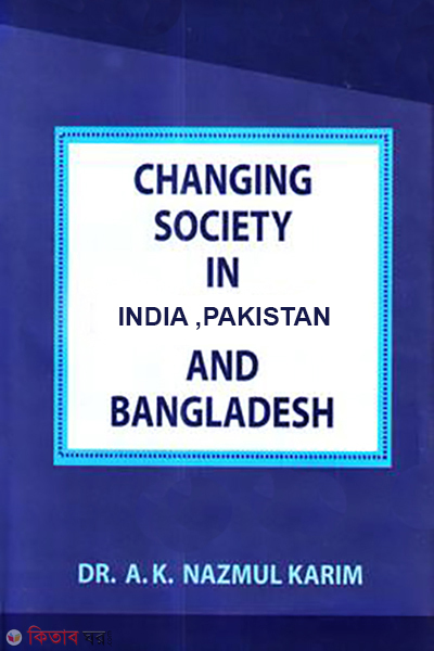 changing society in india pakistan and banaladesh (Changing Society in India Pakistan and Banaladesh)